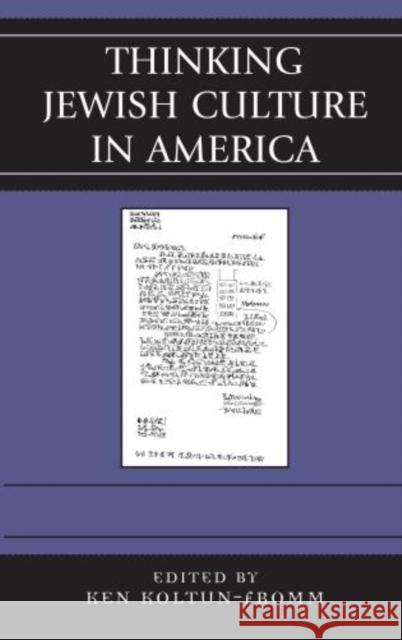 Thinking Jewish Culture in America Ken Koltun-Fromm 9780739174463