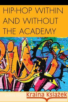 Hip-Hop within and without the Academy Snell, Karen 9780739176498 Lexington Books