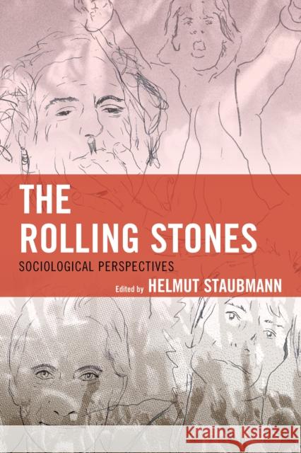 The Rolling Stones: Sociological Perspectives Staubmann, Helmut 9780739176733