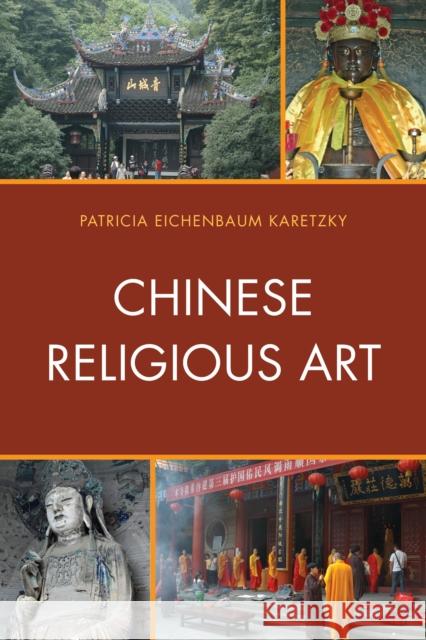 Chinese Religious Art Patricia Eichenbaum Karetzky 9780739180594