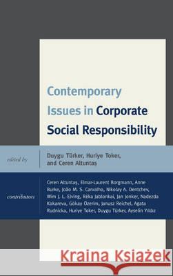 Contemporary Issues in Corporate Social Responsibility Duygu Turker Huriye Toker Ceren Altuntas 9780739183731 Lexington Books