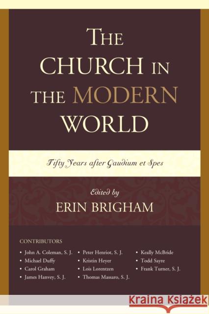 The Church in the Modern World: Fifty Years After Gaudium Et Spes Brigham, Erin 9780739187302 Lexington Books