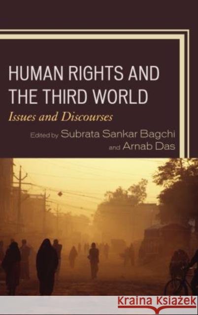 Human Rights and the Third World: Issues and Discourses Bagchi, Subrata Sankar 9780739197981 Lexington Books