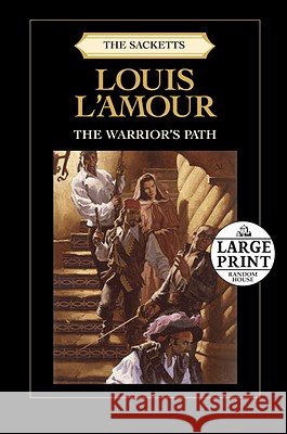 The Warrior's Path Louis L'Amour 9780739378076 Random House Large Print Publishing