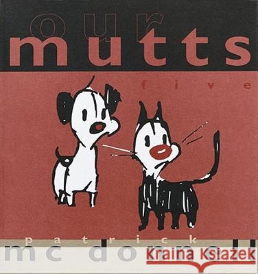 Our Mutts: Five Patrick McDonnell 9780740704567 
