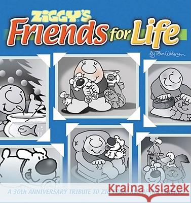 Ziggy's Friends for Life Tom Wilson 9780740716058 Andrews McMeel Publishing