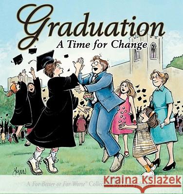 Graduation A Time For Change: A For Better or For Worse Collection Johnston, Lynn 9780740718441 Andrews McMeel Publishing