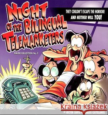 Night of the Bilingual Telemarketers Hector Cantu Carlos Castellanos Carlos Castellanos 9780740721939 Andrews McMeel Publishing