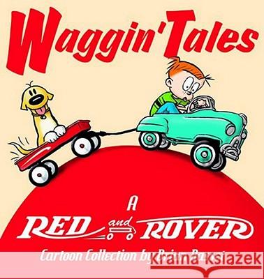 Waggin' Tales: A Red and Rover Collection Brian Basset 9780740741333 Andrews McMeel Publishing
