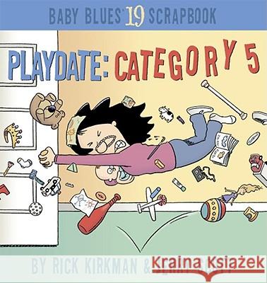 Playdate: Category 5 Rick Kirkman Jerry Scott 9780740746659 Andrews McMeel Publishing