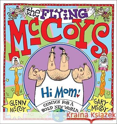 The Flying McCoys McCoy, Glenn 9780740760440 Andrews McMeel Publishing