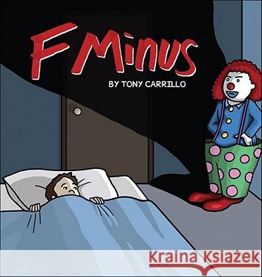 F Minus Tony Carrillo 9780740768392 Andrews McMeel Publishing