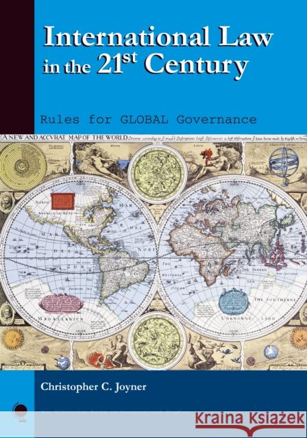 International Law in the 21st Century: Rules for Global Governance Joyner, Christopher C. 9780742500082 Rowman & Littlefield Publishers