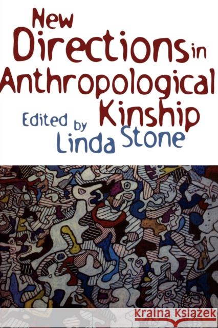 New Directions in Anthropological Kinship Linda Stone 9780742501089