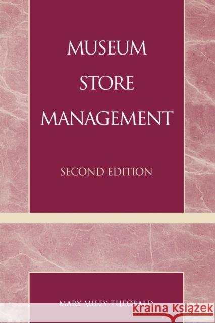 Museum Store Management Mary Miley Theobald 9780742504318 Altamira Press