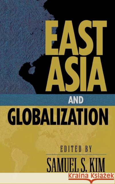 East Asia and Globalization Samuel S. Kim 9780742509351 Rowman & Littlefield Publishers