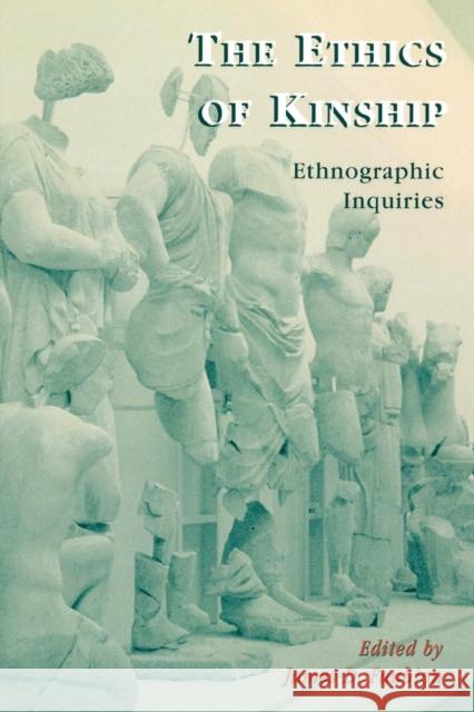 The Ethics of Kinship: Ethnographic Inquiries Faubion, James 9780742509566 Rowman & Littlefield Publishers