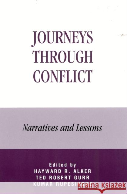 Journeys Through Conflict: Narratives and Lessons Alker, Hayward R. 9780742510289 Rowman & Littlefield Publishers