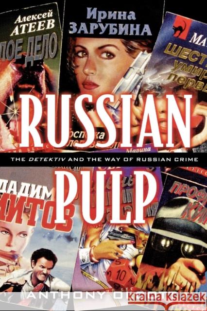Russian Pulp: The Detektiv and the Russian Way of Crime Olcott, Anthony 9780742511408 Rowman & Littlefield Publishers