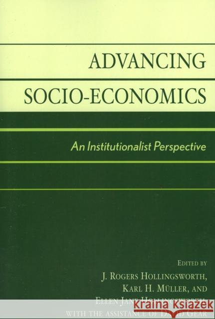 Advancing Socio-Economics: An Institutionalist Perspective Hollingsworth, Rogers J. 9780742511774 0