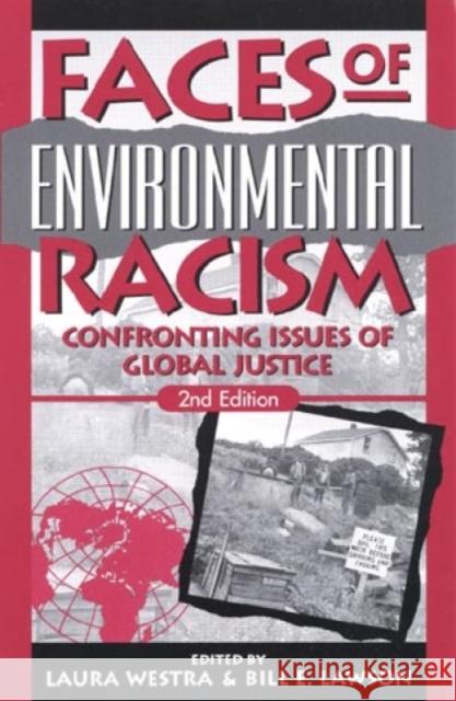 Faces of Environmental Racism: Confronting Issues of Global Justice Westra, Laura 9780742512498 Rowman & Littlefield Publishers