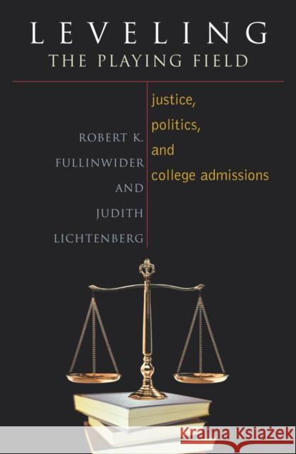 Leveling the Playing Field: Justice, Politics, and College Admissions Fullinwider, Robert K. 9780742514119 Rowman & Littlefield Publishers