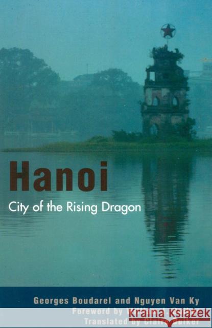 Hanoi: City of the Rising Dragon Boudarel, Georges 9780742516557 Rowman & Littlefield Publishers