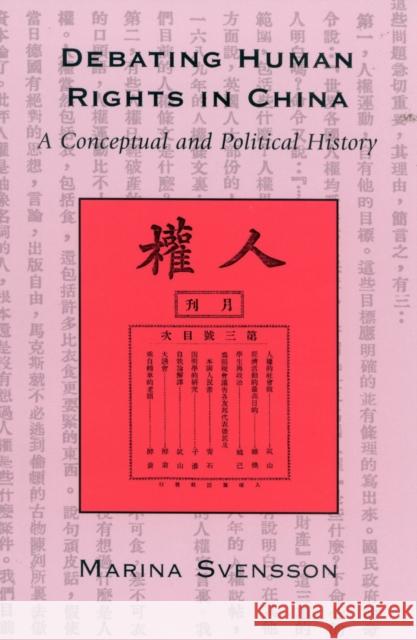 Debating Human Rights in China: A Conceptual and Political History Svensson, Marina 9780742516977