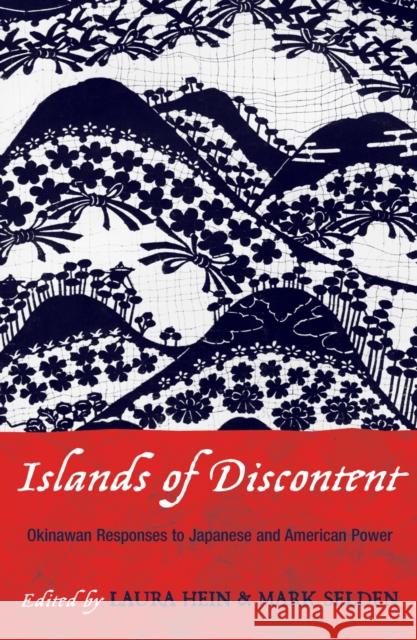 Islands of Discontent: Okinawan Responses to Japanese and American Power Hein, Laura 9780742518667 Rowman & Littlefield Publishers