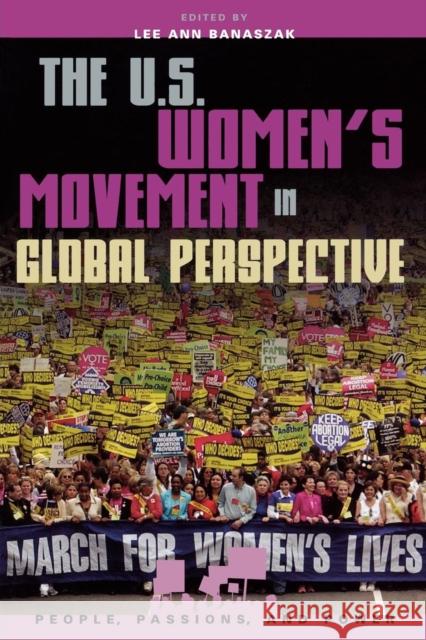 The U.S. Women's Movement in Global Perspective Lee Ann Banaszak 9780742519329