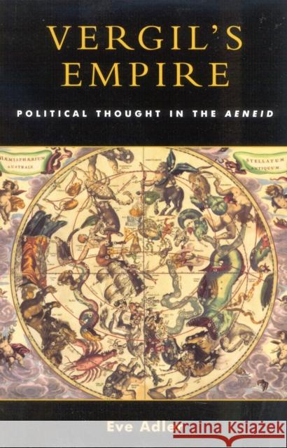 Vergil's Empire: Political Thought in the Aeneid Adler, Eve 9780742521674 Rowman & Littlefield Publishers