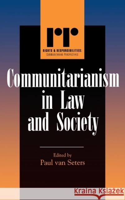 Communitarianism in Law and Society Paul Van Seters 9780742522701 Rowman & Littlefield Publishers