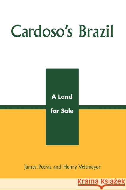 Cardoso's Brazil: A Land for Sale Petras, James 9780742526310 Rowman & Littlefield Publishers