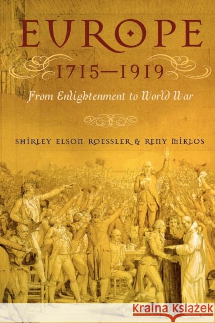 Europe 1715-1919: From Enlightenment to World War Roessler, Shirley Elson 9780742527676 Rowman & Littlefield Publishers