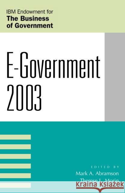 E-Government 2003 Mark A. Abramson Therese L. Morin 9780742527973 Rowman & Littlefield Publishers