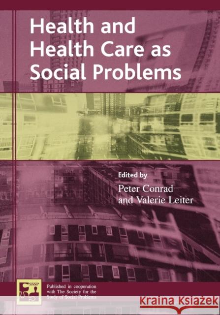 Health and Health Care as Social Problems Peter Conrad Peter Conrad 9780742528574 Rowman & Littlefield Publishers