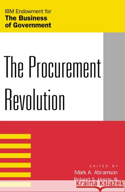 The Procurement Revolution Mark A. Harris III Abramson 9780742532731 