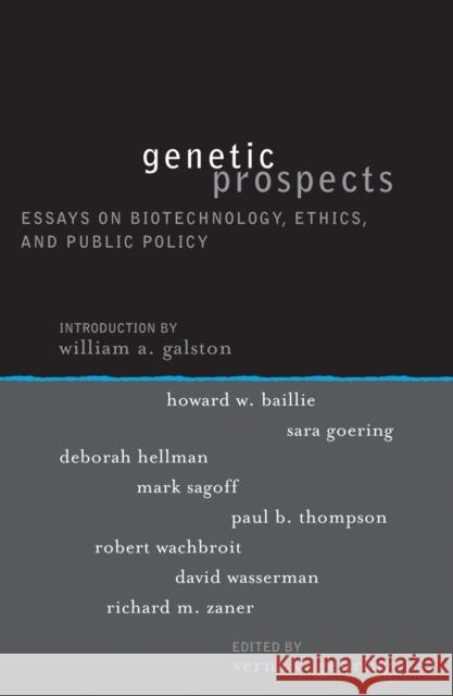 Genetic Prospects: Essays on Biotechnology, Ethics, and Public Policy Gehring, Verna V. 9780742533356