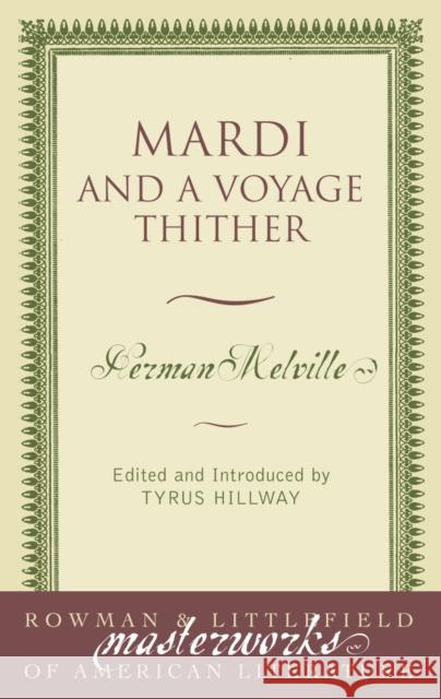 Mardi: And a Voyage Thither Melville, Herman 9780742533493 Rowman & Littlefield Publishers, Inc.