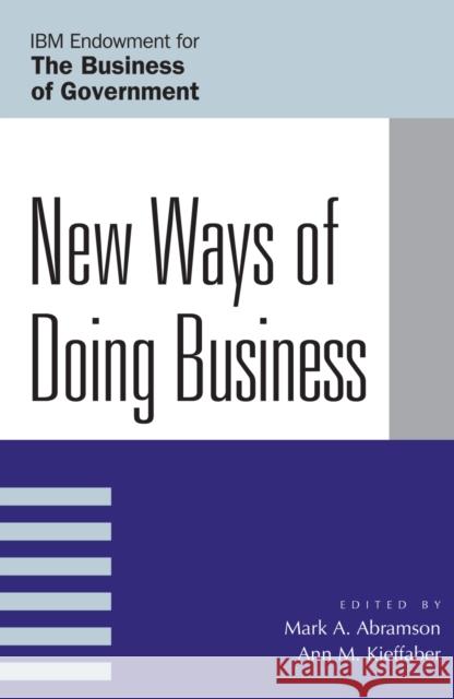 New Ways of Doing Business Abramson Mark a                          Mark A. Abramson 9780742533608 Rowman & Littlefield Publishers
