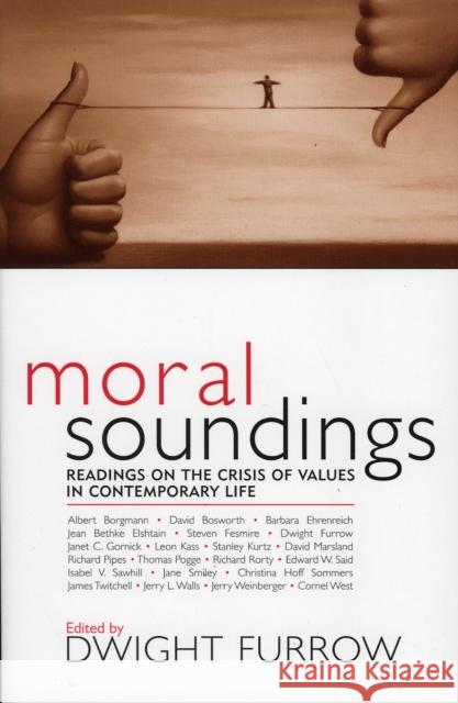 Moral Soundings: Readings on the Crisis of Values in Contemporary Life Furrow, Dwight 9780742533707 Rowman & Littlefield Publishers