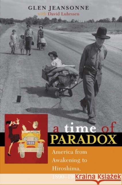 A Time of Paradox: America from Awakening to Hiroshima, 1890-1945 Jeansonne, Glen 9780742533813 Rowman & Littlefield Publishers