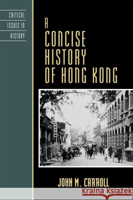 A Concise History of Hong Kong John M. Carroll 9780742534216 Rowman & Littlefield Publishers