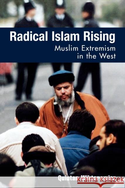 Radical Islam Rising: Muslim Extremism in the West Wiktorowicz, Quintan 9780742536418
