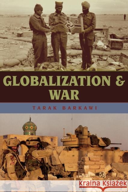 Globalization and War Tarak Barkawi 9780742537019 Rowman & Littlefield Publishers