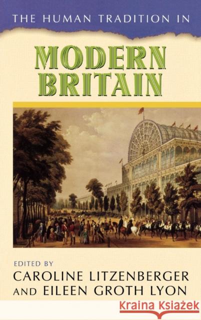 The Human Tradition in Modern Britain Caroline Litzenberger Eileen Groth Lyon 9780742537347