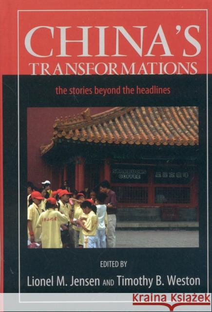 China's Transformations: The Stories beyond the Headlines Jensen, Lionel M. 9780742538627 Rowman & Littlefield Publishers