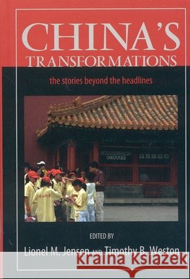China's Transformations: The Stories beyond the Headlines Jensen, Lionel M. 9780742538634