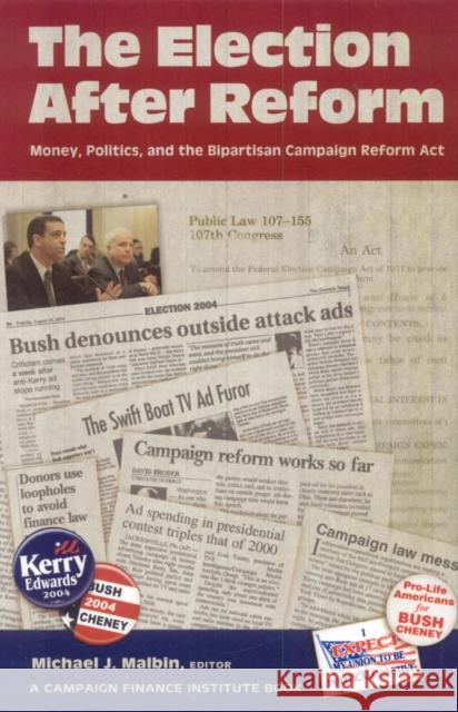 The Election After Reform: Money, Politics, and the Bipartisan Campaign Reform Act Boatright, Robert G. 9780742538696