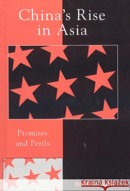 China's Rise in Asia: Promises and Perils Sutter, Robert G. 9780742539068
